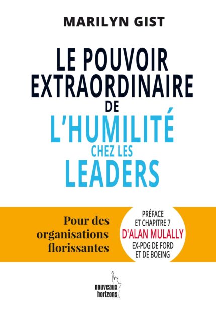 Le pouvoir extraordinaire de l'humilité chez les leaders