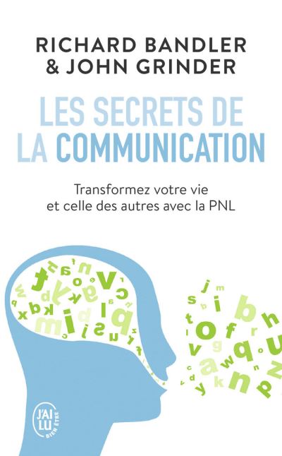 Les secrets de la communication : Les techniques de la PNL