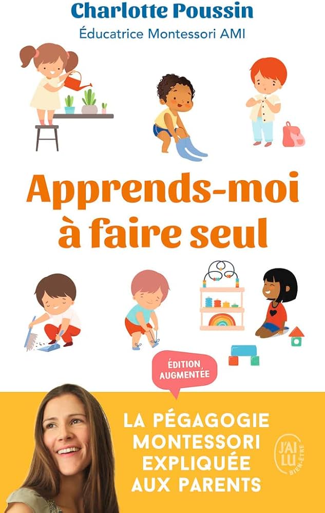 61-yZn-JhxL._AC_UF1000,1000_QL80_ Apprends moi à faire seul : La pédagogie Montessori expliquée aux parents – Image 1
