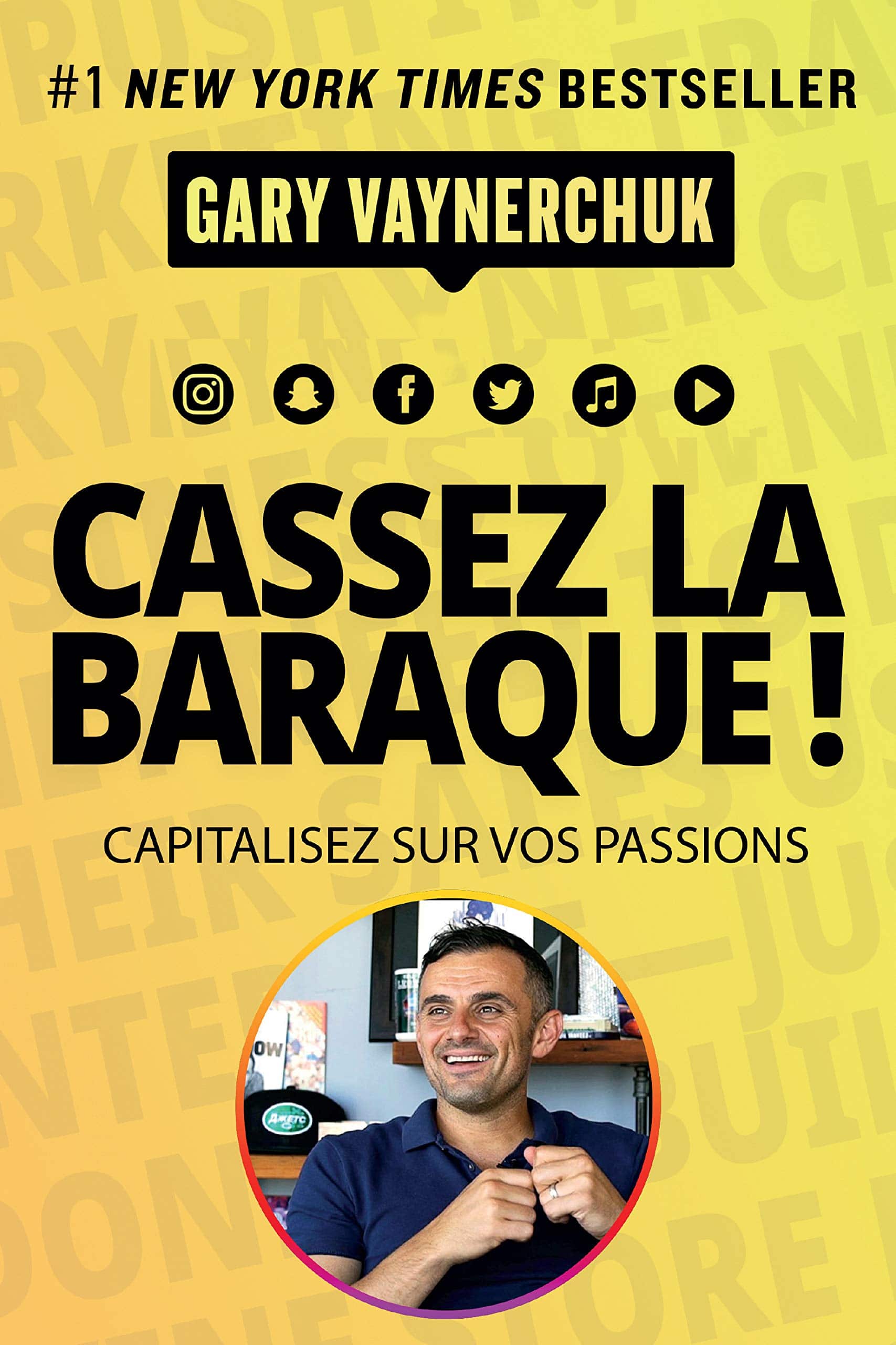 cassez-la-baraque-gary-vaynerchuk Cassez la baraque ! Capitalisez sur vos passions – Image 1