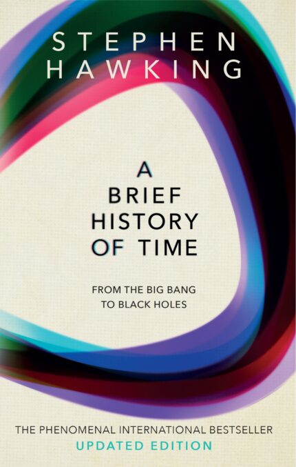 A brief history of time: From big bang to black holes